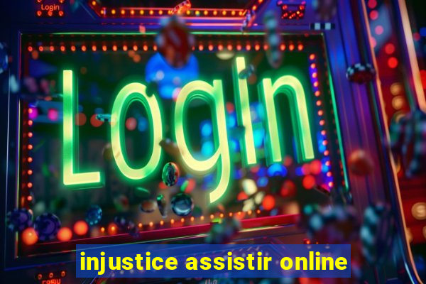 injustice assistir online